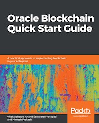 Oracle Blockchain Quick Start Guide - Vivek Acharya - E-Book