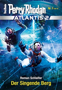 Atlantis 2 / 3: Der Singende Berg - Roman Schleifer - E-Book