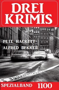 Drei Krimis Spezialband 1100 - Pete Hackett - E-Book