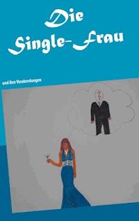 Die Single-Frau - Melanie B. Frank - E-Book