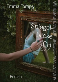 Spiegelblicke ICH - Emma Tomps - E-Book