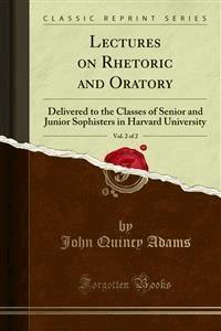 Lectures on Rhetoric and Oratory - John Quincy Adams - E-Book