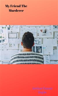 My Friend The Murderer - Arthur Conan Doyle - E-Book