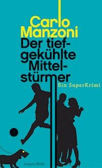 Der tiefgekühlte Mittelstürmer - Manzoni Carlo - E-Book