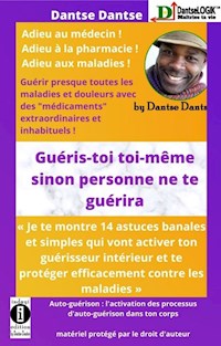 GUÉRIS-TOI TOI-MÊME SINON PERSONNE NE TE GUÉRIRA - Guy Dantse - E-Book