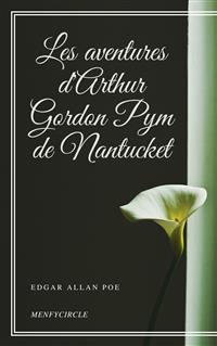 Les aventures d'Arthur Gordon Pym de Nantucket - Edgar Allan Poe - E-Book