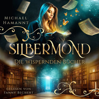 Die Wispernden Bücher - Silbermond - Michael Hamannt - Hörbuch