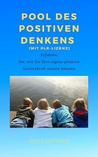 Pool des positiven Denkens (mit PLR-Lizenz) - Andre Sternberg - E-Book