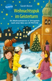 Weihnachtsspuk im Geisterturm. Ein Weihnachtskrimi in 24 Kapiteln nach einer Idee von Jo Pestum - Sarah Bosse - E-Book