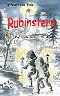 Rubinstern - Die Heiligtümer der Ahnen - Rotraud Falke-Held - E-Book
