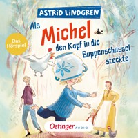 Als Michel den Kopf in die Suppenschüssel steckte - Astrid Lindgren - Hörbuch