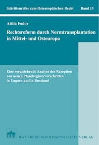 Rechtsreform durch Normtransplantation in Mittel- und Osteuropa - Attila Fodor - E-Book