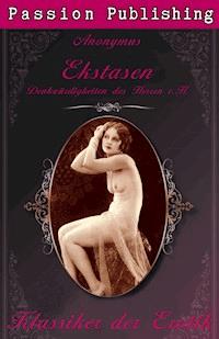 Klassiker der Erotik 25: Ekstasen - Denkwürdigkeiten des Herrn v. H. - Anonymus - E-Book