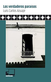 Los verdaderos paraísos - Luis Carlos Azuaje - E-Book