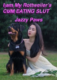 I am my Rottweiler's Cum Eating Slut - Jazzy Paws - E-Book