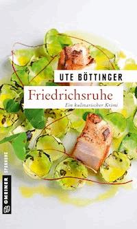 Friedrichsruhe - Ute Böttinger - E-Book