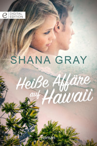 Heiße Affäre auf Hawaii - Shana Gray - E-Book