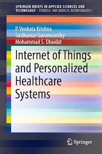 Internet of Things and Personalized Healthcare Systems - P. Venkata Krishna - E-Book