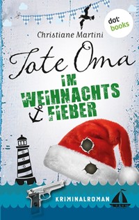 Tote Oma im Weihnachtsfieber - Christiane Martini - E-Book