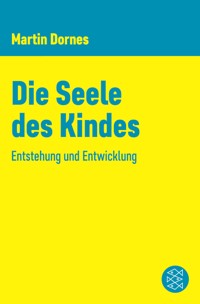 Die Seele des Kindes - Martin Dornes - E-Book