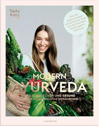 MODERN AYURVEDA - Tasty Katy (Katharina Döricht) - E-Book