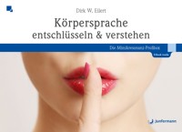 Körpersprache entschlüsseln & verstehen - Dirk Eilert - E-Book