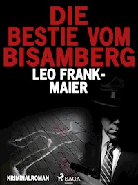 Die Bestie vom Bisamberg - Leo Frank-Maier - E-Book