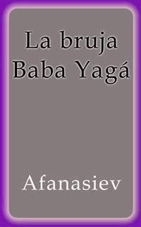 La bruja Baba Yagá - Afanasiev - E-Book