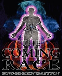 The Coming Race - Edward Bulwer Lytton - E-Book
