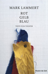 Rot Gelb Blau - Mark Lammert - E-Book