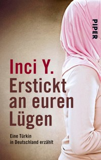 Erstickt an euren Lügen - Inci Y. - E-Book
