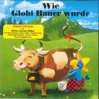 Wie Globi Bauer wurde -  - Hörbuch
