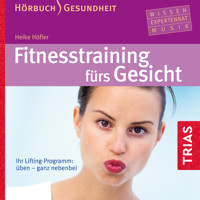 Fitness-Training fürs Gesicht - Hörbuch - Heike Höfler - Hörbuch