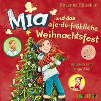 Mia und das oje-du-fröhliche Weihnachtsfest - Mia 12 - Susanne Fülscher - Hörbuch