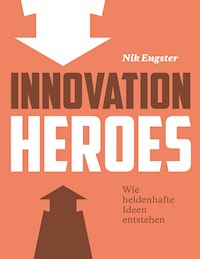 Innovation Heroes - Nik Eugster - E-Book