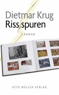 Rissspuren - Dietmar Krug - E-Book