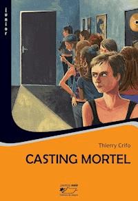 Casting mortel - Thierry Crifo - E-Book