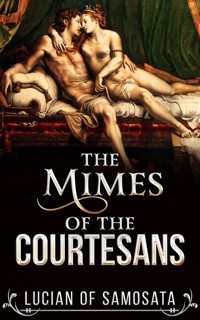 The Mimes of the Courtesans - Lucian of Samosata - E-Book