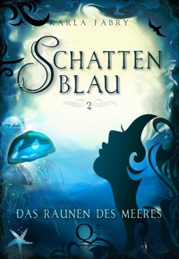 Schattenblau 2: Das Raunen des Meeres - Karla Fabry - E-Book