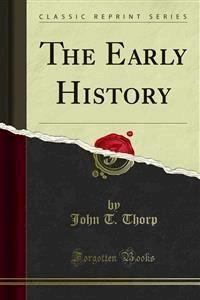 The Early History - John T. Thorp - E-Book
