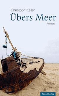 Übers Meer - Christoph Keller - E-Book