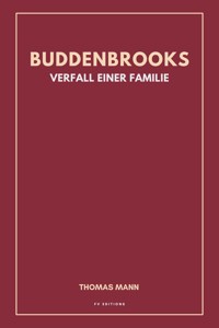Buddenbrooks. Verfall einer Familie - Thomas Mann - E-Book