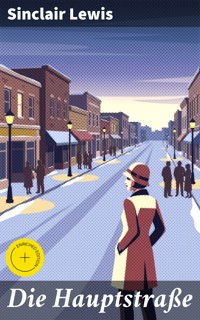 Die Hauptstraße - Sinclair Lewis - E-Book