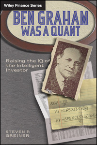 Ben Graham Was a Quant - Steven P. Greiner - E-Book