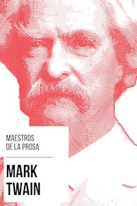 Maestros de la Prosa - Mark Twain - Mark Twain - E-Book