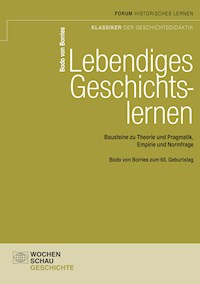 Lebendiges Geschichtslernen - Bodo von Borries - E-Book