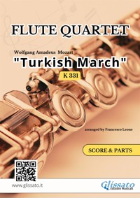 Flute Quartet "Turkish March" K 331 score & parts - Amadeus Wolfgang Mozart - E-Book