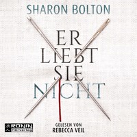 Er liebt sie nicht (ungekürzt) - Sharon Bolton - Hörbuch