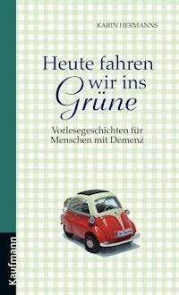 Heute fahren wir ins Grüne - Karin Hermanns - E-Book