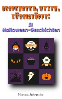 Gespenster, Hexen, Kürbisköpfe - Marcos Schneider - E-Book